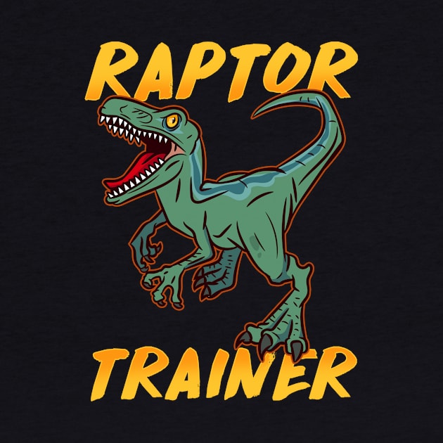 Prehistoric Raptor Trainer - Paleontology T-Shirt by biNutz